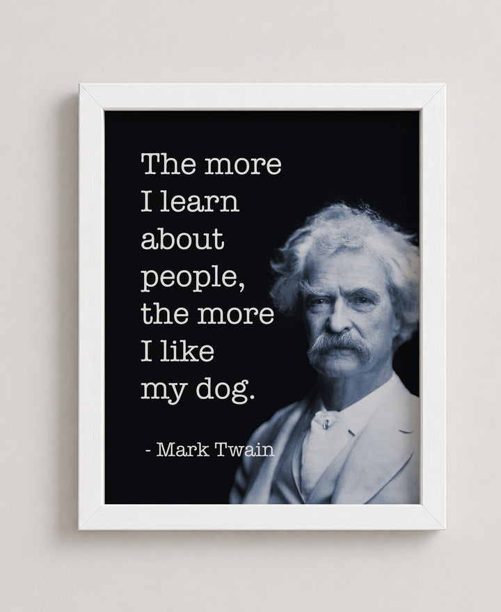 The More I Like My Dog Mark Twain Inspirational Wall Art