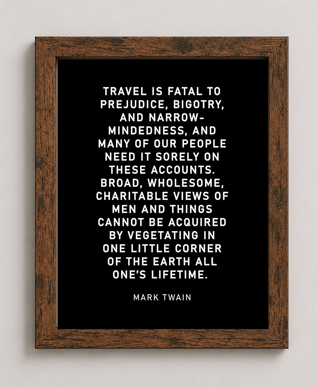 Travel Is Fatal to Prejudice Inspirational Wall Art