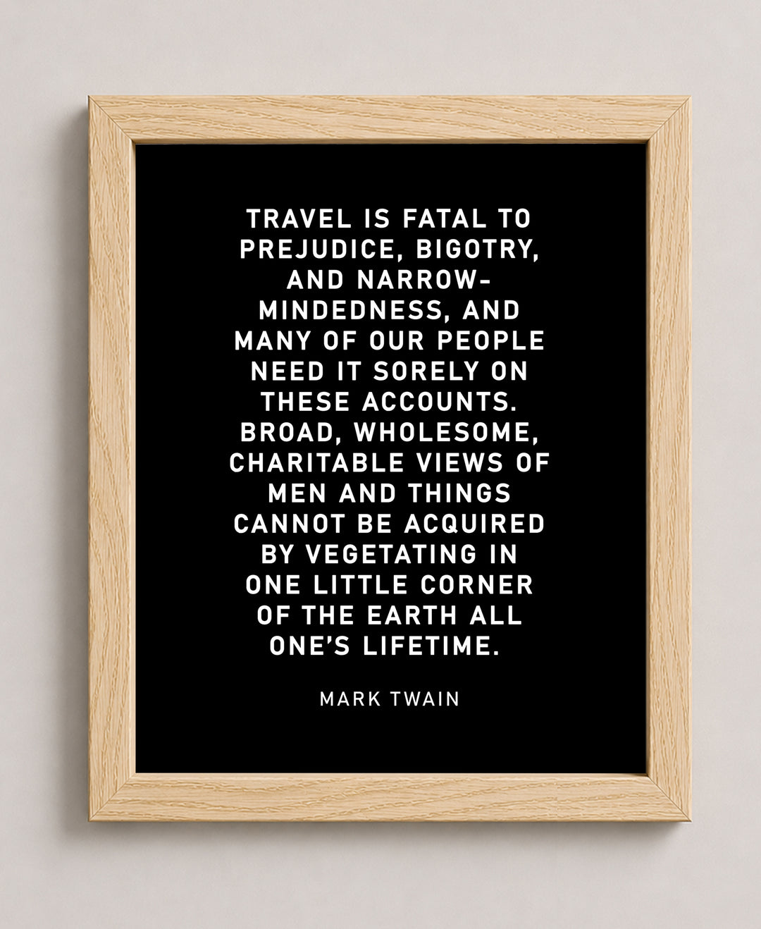 Travel Is Fatal to Prejudice Inspirational Wall Art