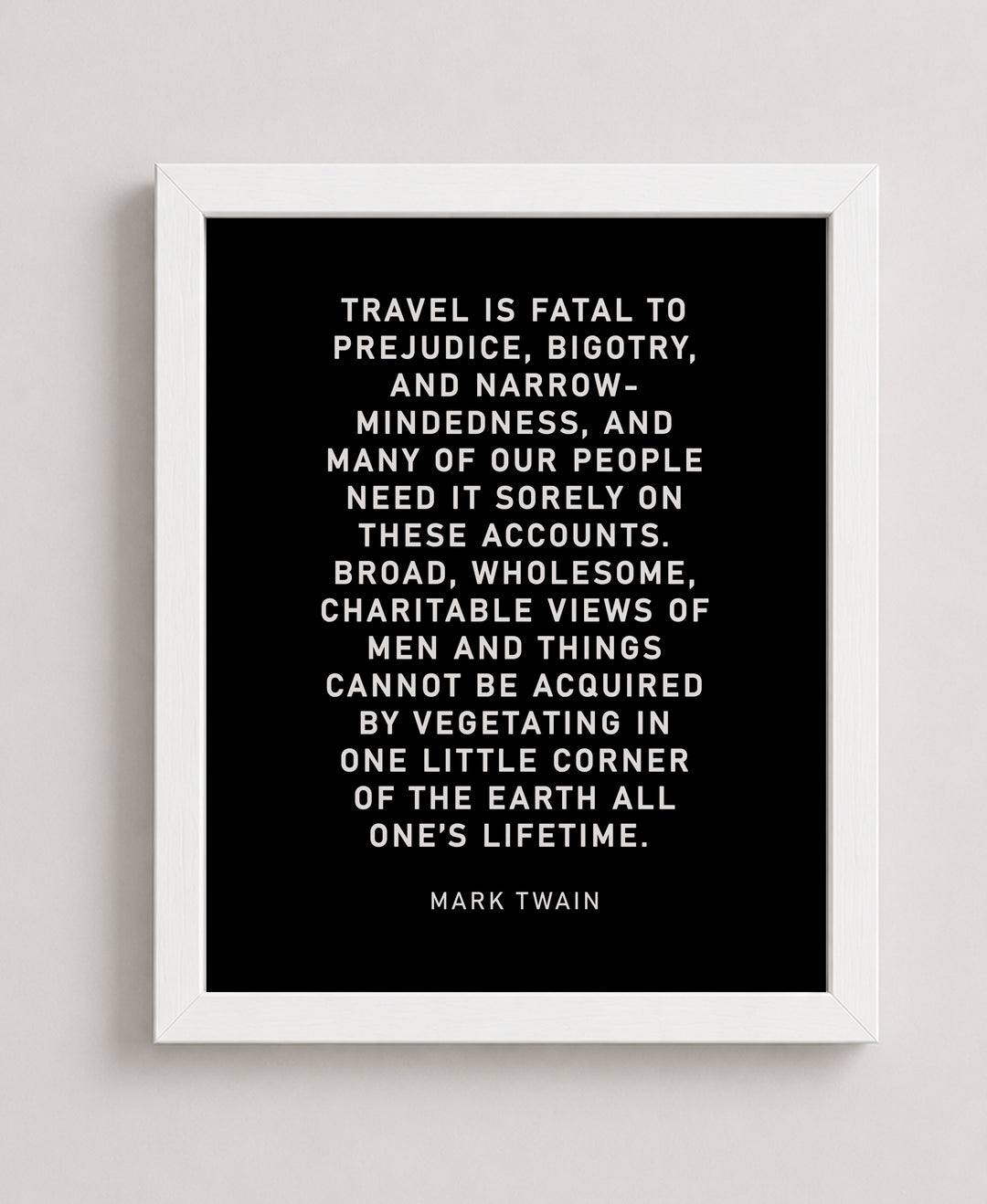 Travel Is Fatal to Prejudice Inspirational Wall Art