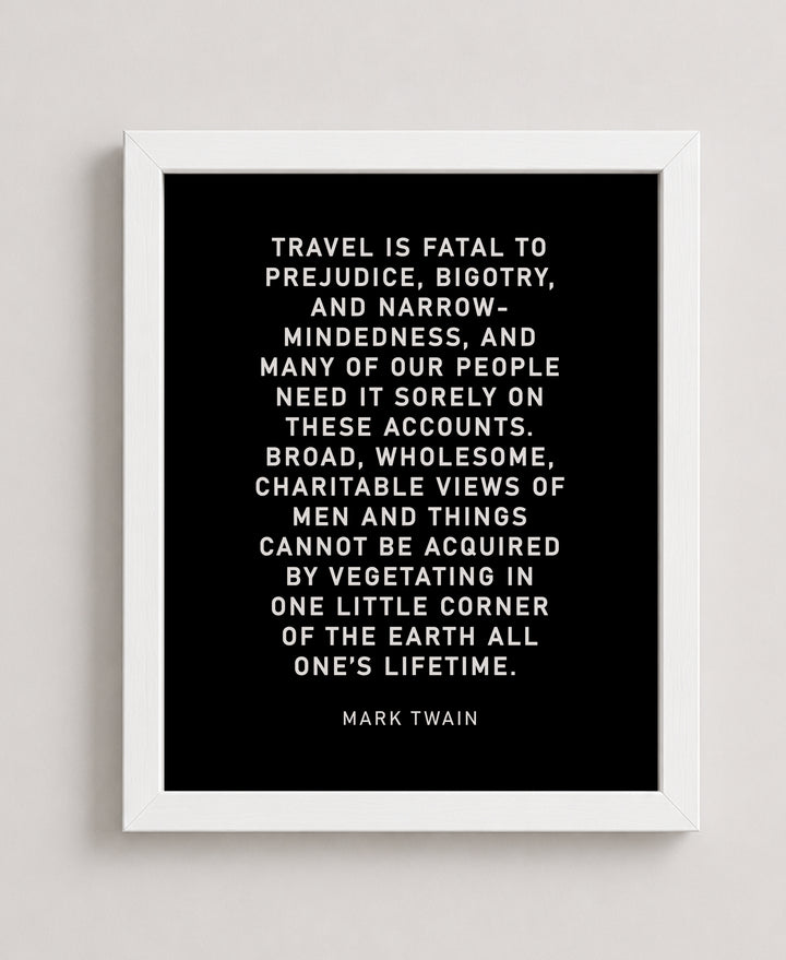 Travel Is Fatal to Prejudice Inspirational Wall Art