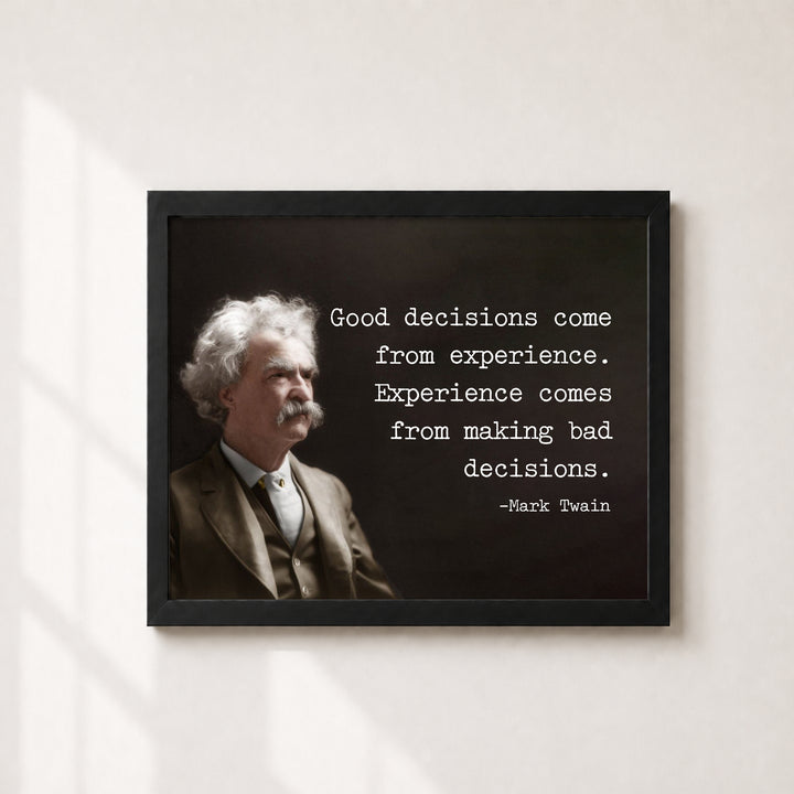 Mark Twain Good Decisions Come From Experience Inspirational Wall Art