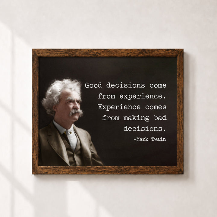 Mark Twain Good Decisions Come From Experience Inspirational Wall Art