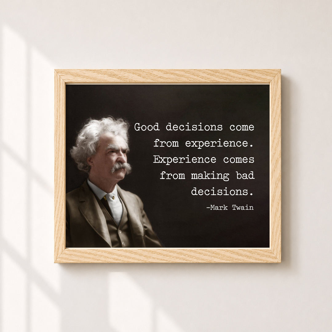 Mark Twain Good Decisions Come From Experience Inspirational Wall Art