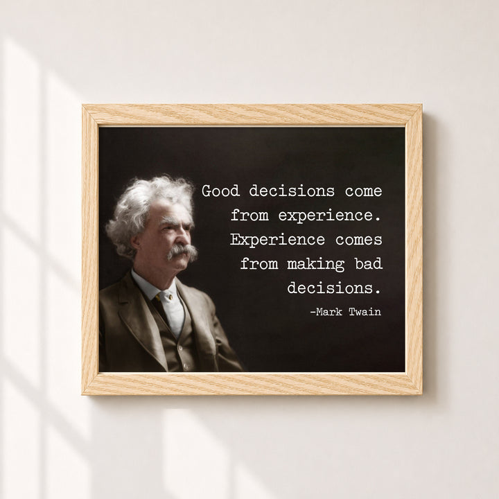 Mark Twain Good Decisions Come From Experience Inspirational Wall Art