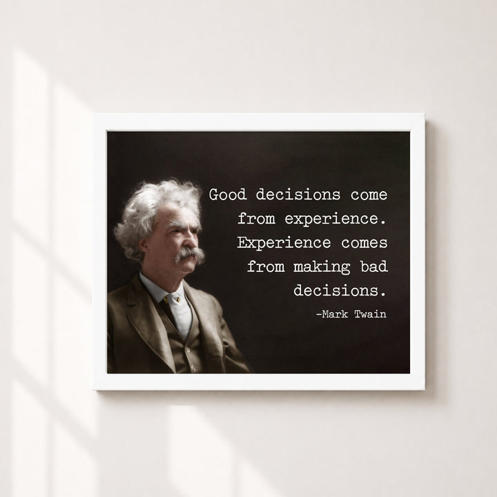 Mark Twain Good Decisions Come From Experience Inspirational Wall Art