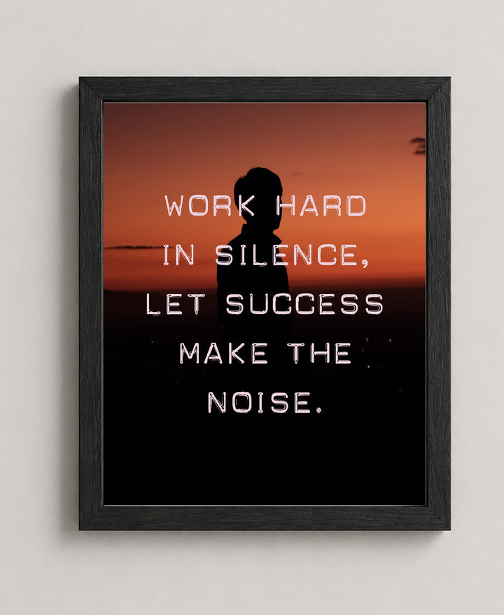 Work Hard In Silence Inspirational Wall Art