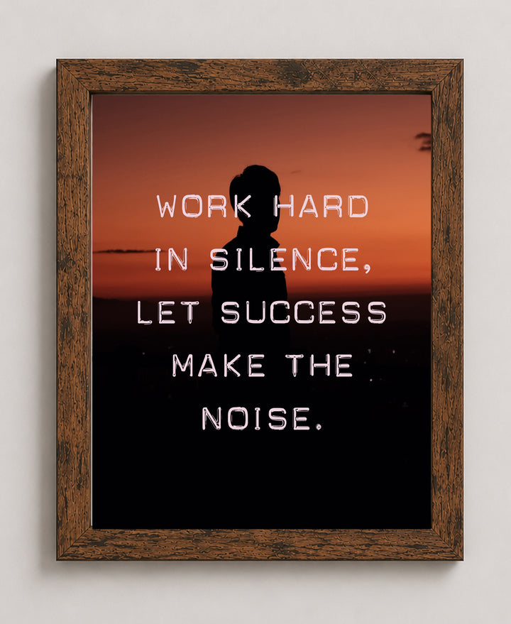 Work Hard In Silence Inspirational Wall Art