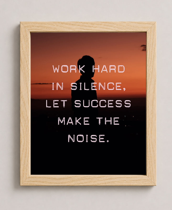 Work Hard In Silence Inspirational Wall Art