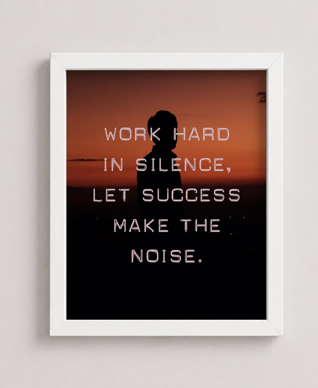 Work Hard In Silence Inspirational Wall Art
