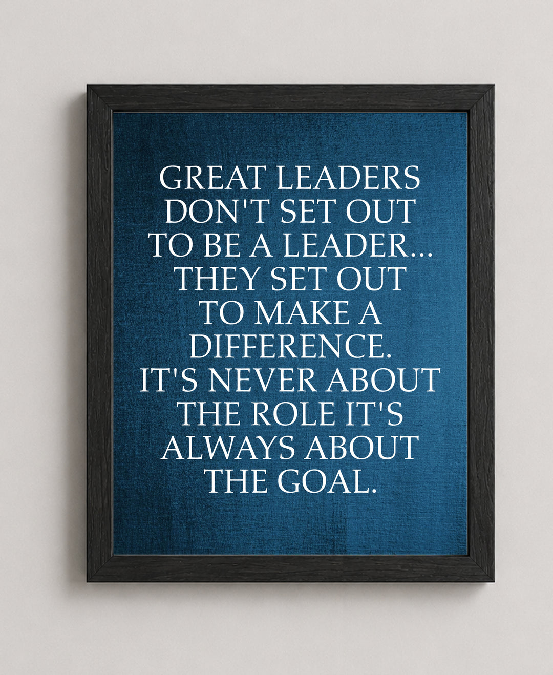 Great Leaders Make a Difference Inspirational Leadership Wall Art
