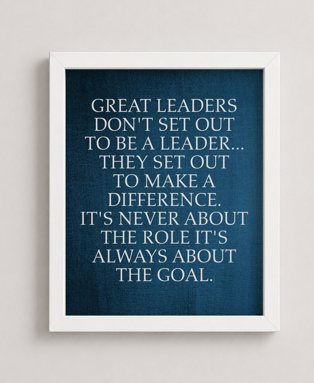 Great Leaders Make a Difference Inspirational Leadership Wall Art