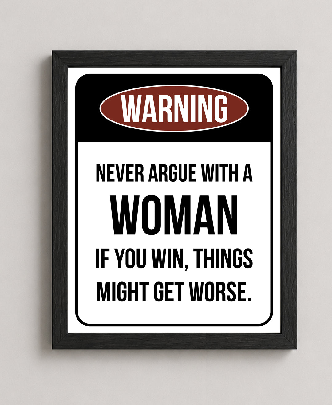 Never Argue With a Woman Quote Sarcastic Inspirational Wall Art