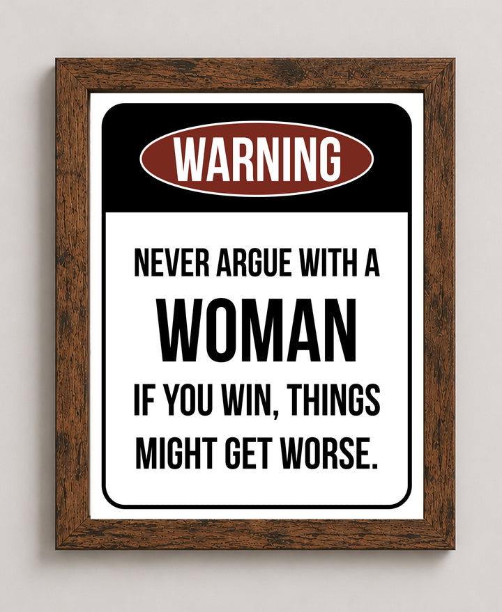 Never Argue With a Woman Quote Sarcastic Inspirational Wall Art