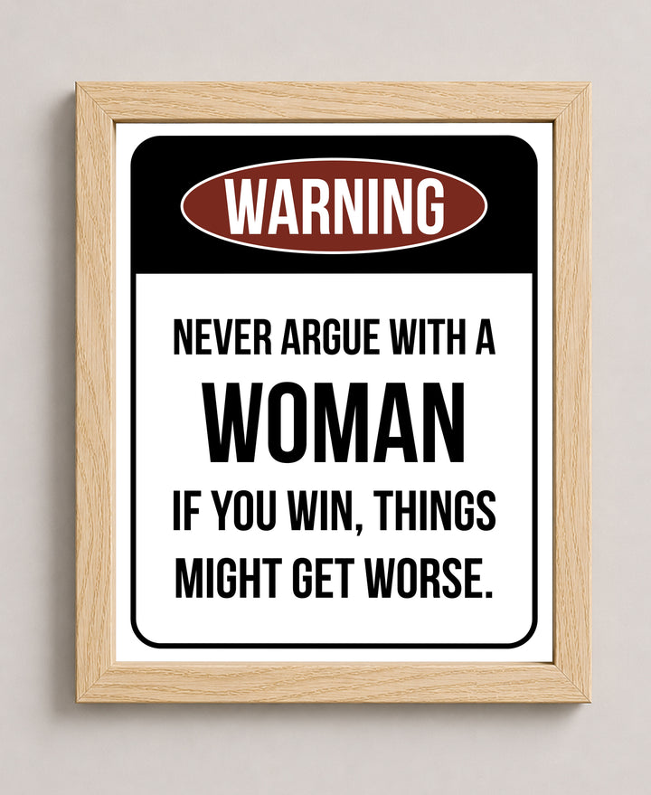 Never Argue With a Woman Quote Sarcastic Inspirational Wall Art