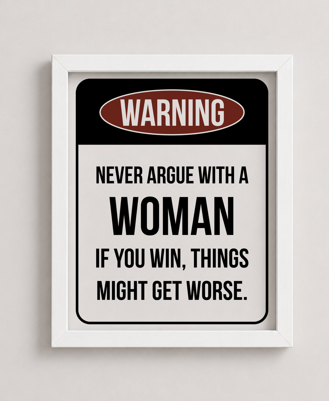 Never Argue With a Woman Quote Sarcastic Inspirational Wall Art