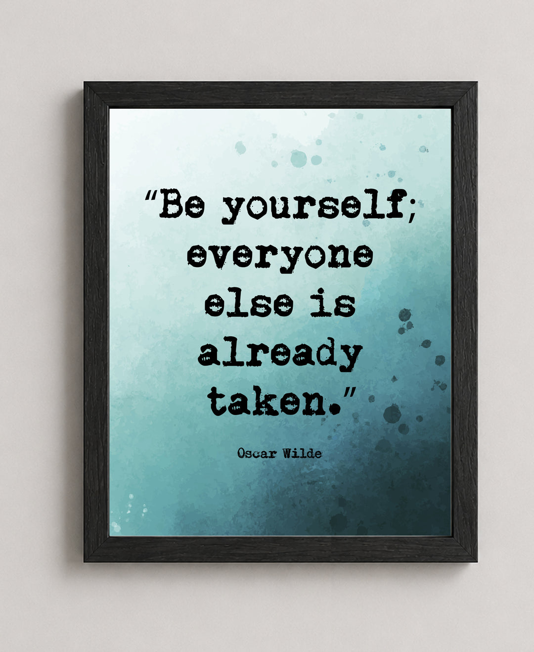 Everyone Else Is Taken Inspirational Wall Art