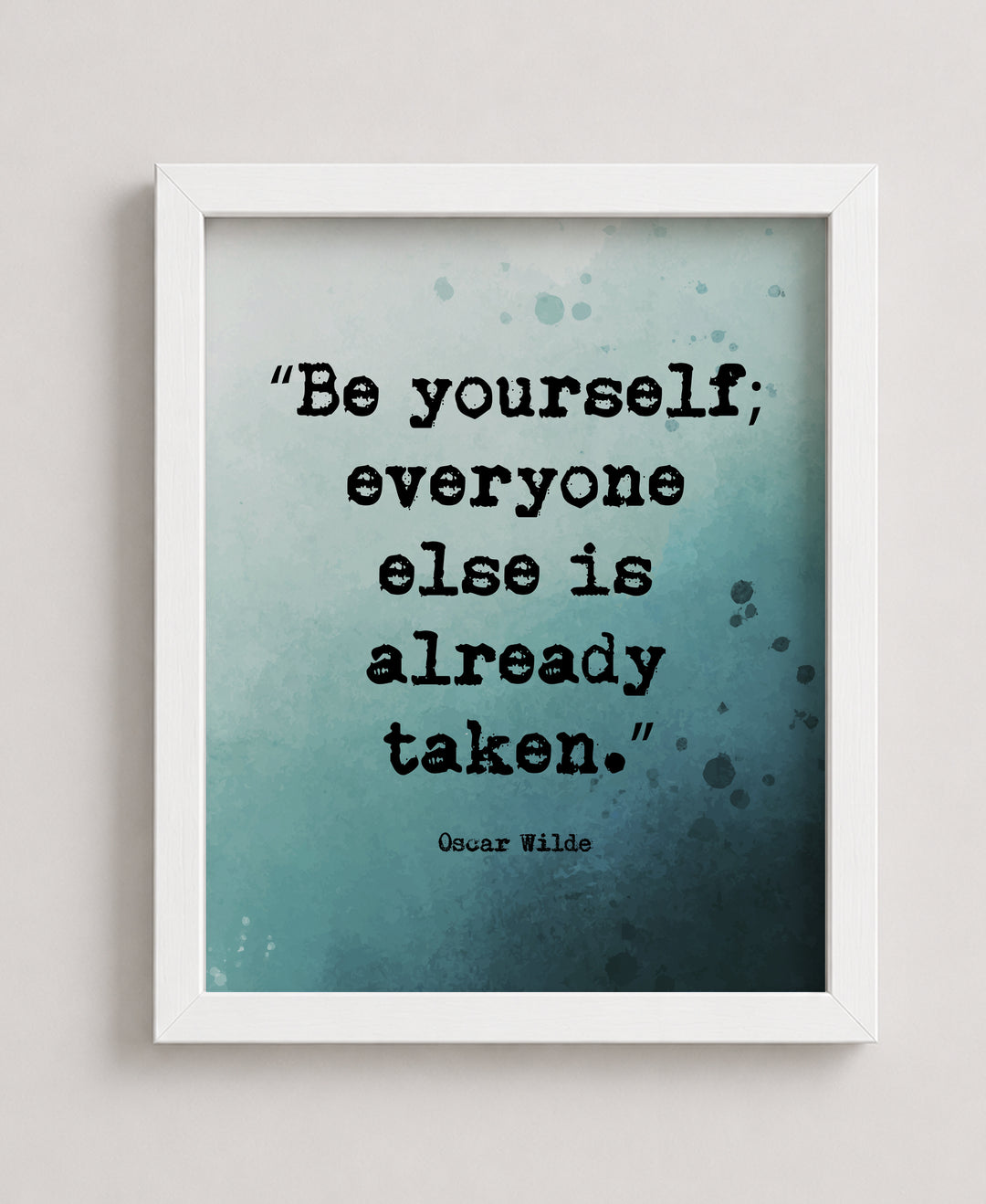 Everyone Else Is Taken Inspirational Wall Art