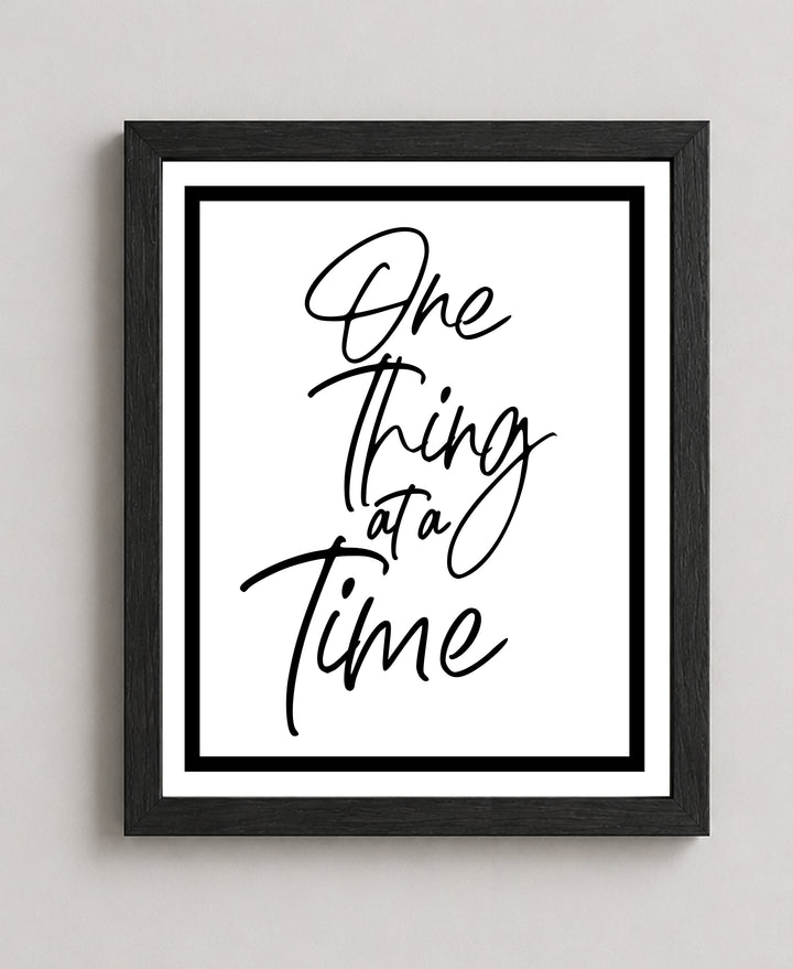 One Thing At A Time Inspirational Wall Art