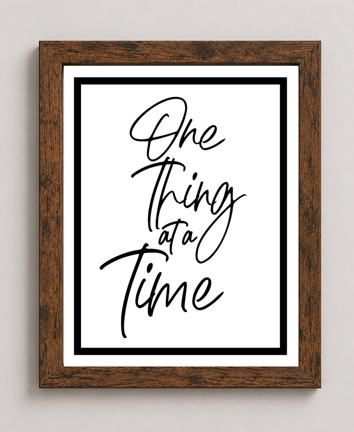 One Thing At A Time Inspirational Wall Art