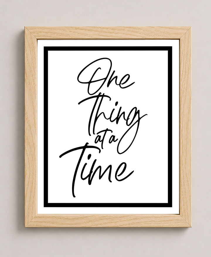 One Thing At A Time Inspirational Wall Art