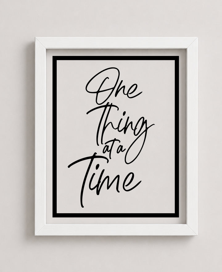 One Thing At A Time Inspirational Wall Art
