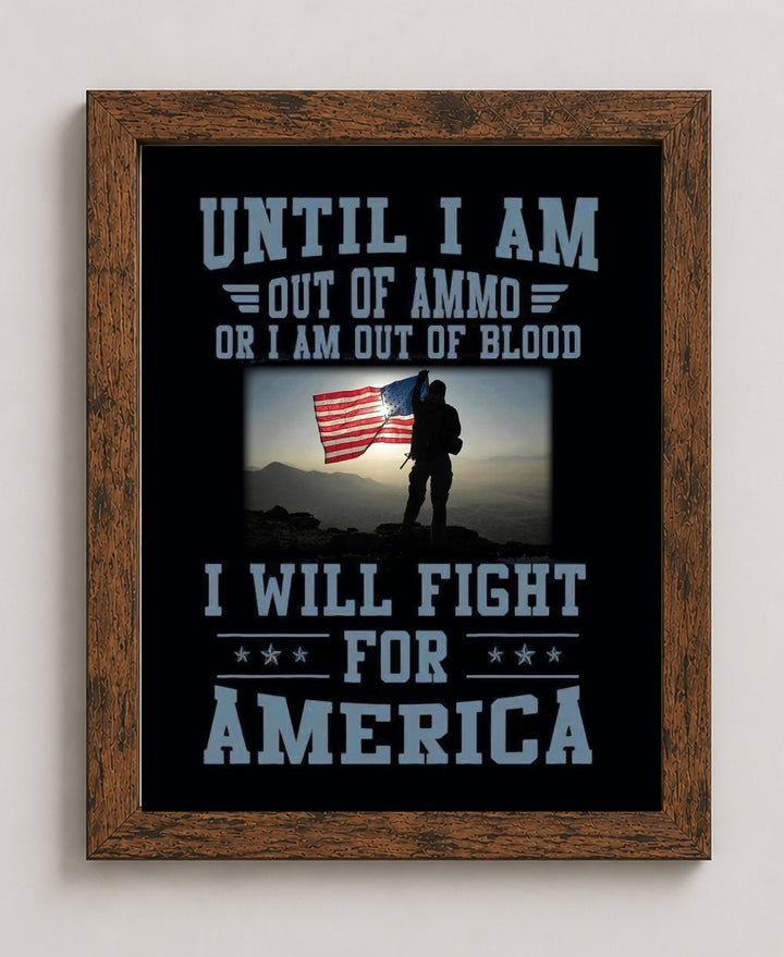 Until I Am Out Of Ammo Patriotic American Wall Art