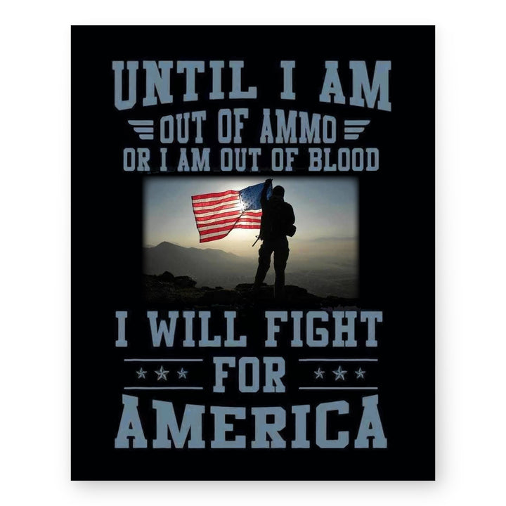 Until I Am Out Of Ammo Patriotic American Wall Art