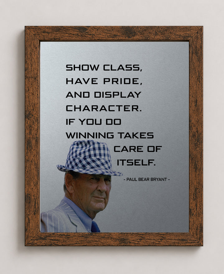 Paul Bear Bryant Show Class Motivational Wall Art