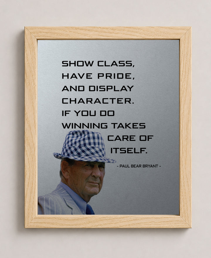 Paul Bear Bryant Show Class Motivational Wall Art