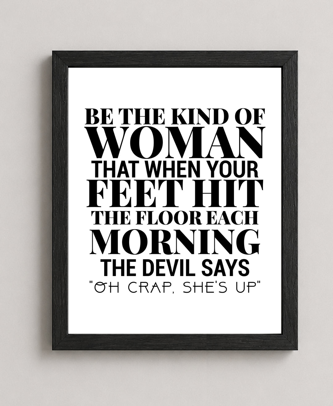 Be the Kind of Woman Devil Says Oh Christian Wall Art