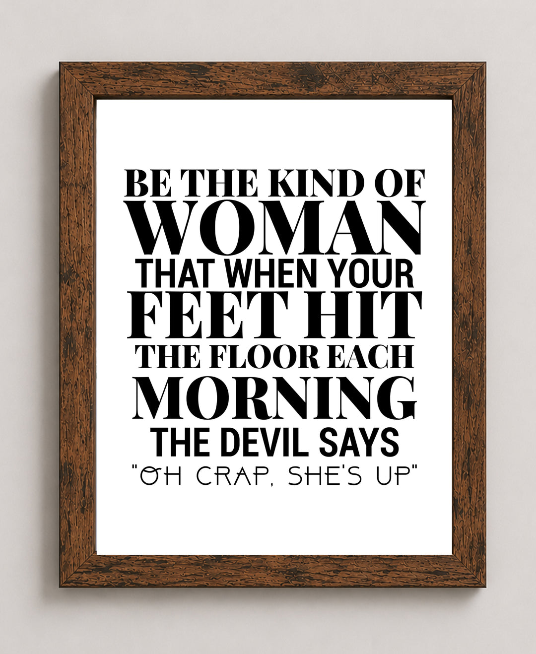 Be the Kind of Woman Devil Says Oh Christian Wall Art
