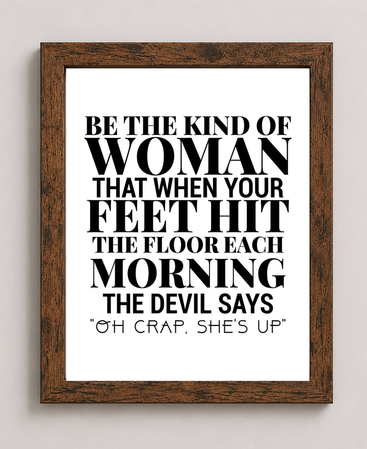 Be the Kind of Woman Devil Says Oh Christian Wall Art