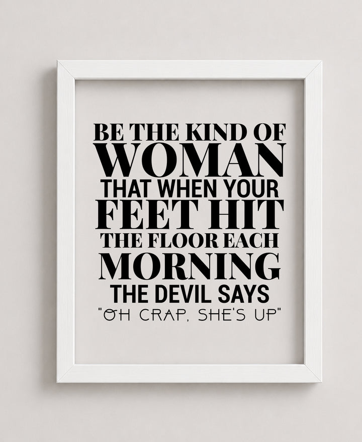 Be the Kind of Woman Devil Says Oh Christian Wall Art