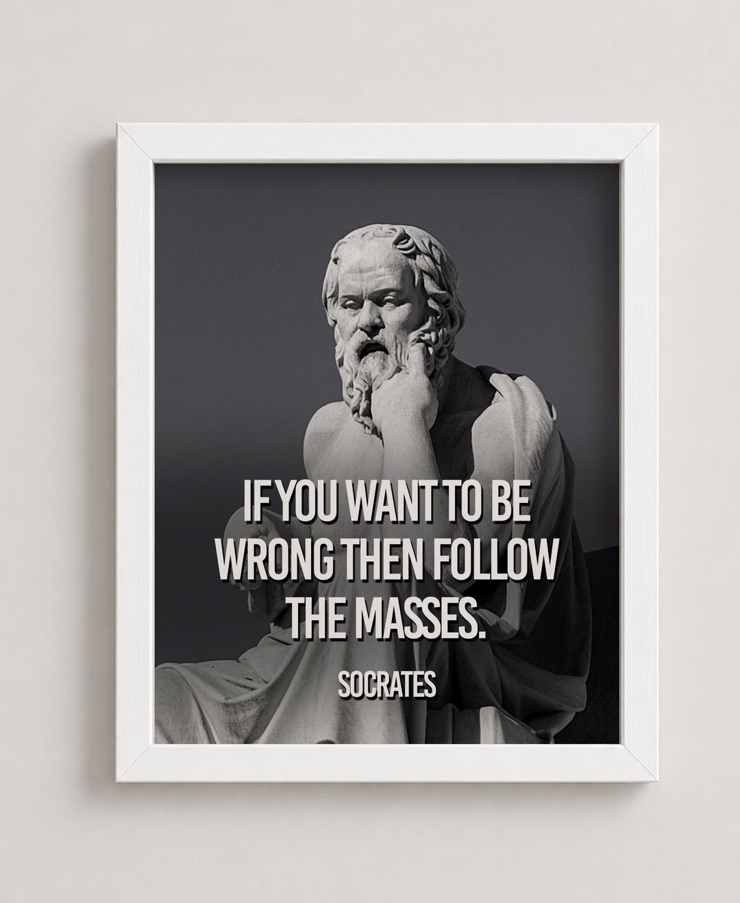 Socrates Want To Be Wrong Follow Masses Inspirational Wall Art