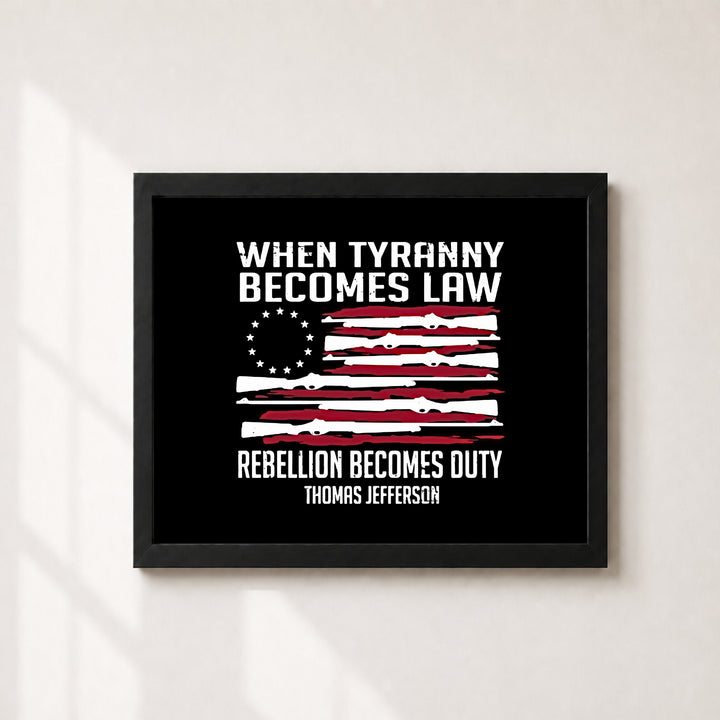 Thomas Jefferson When Tyranny Becomes Law Patriotic Wall Art