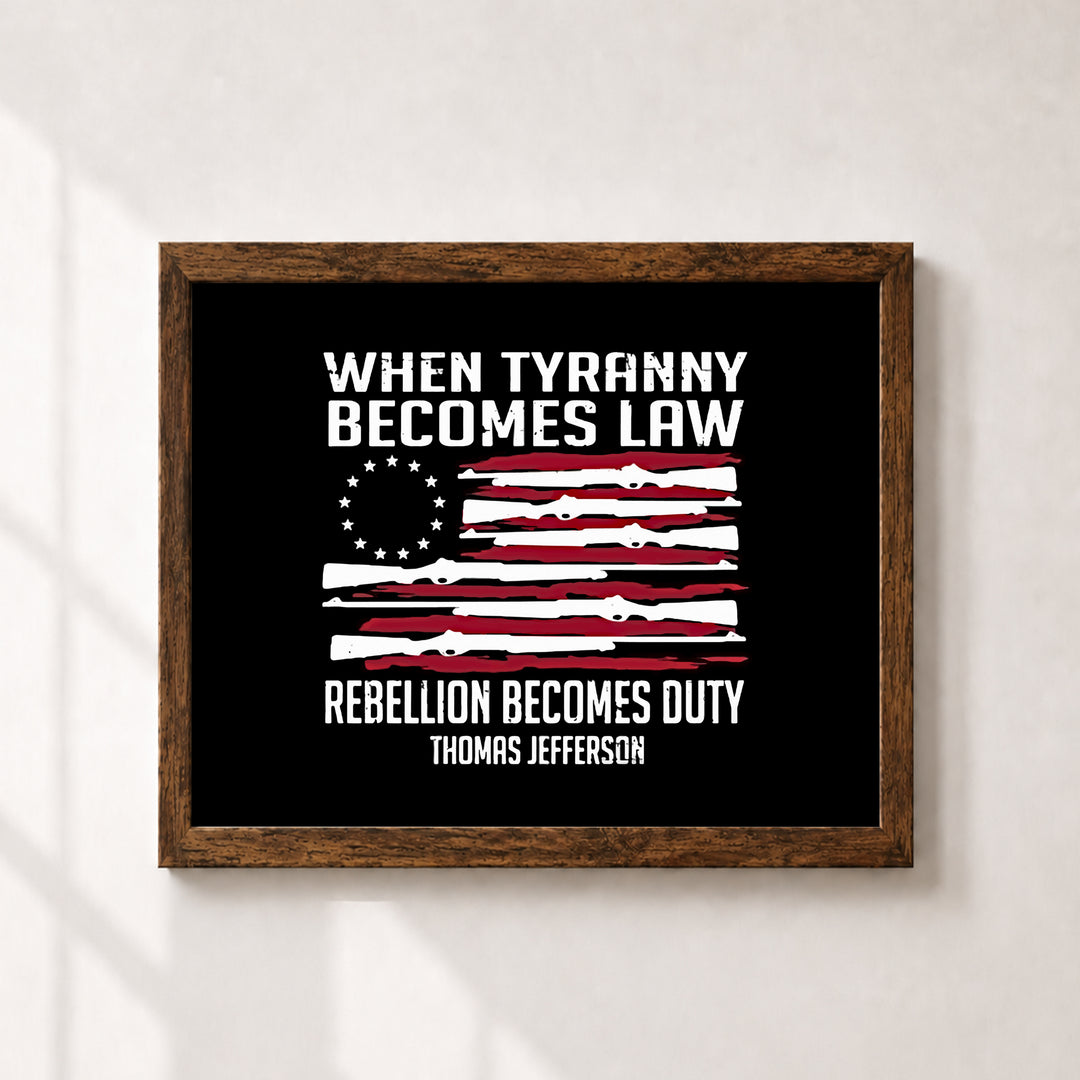 Thomas Jefferson When Tyranny Becomes Law Patriotic Wall Art