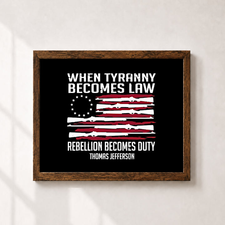 Thomas Jefferson When Tyranny Becomes Law Patriotic Wall Art
