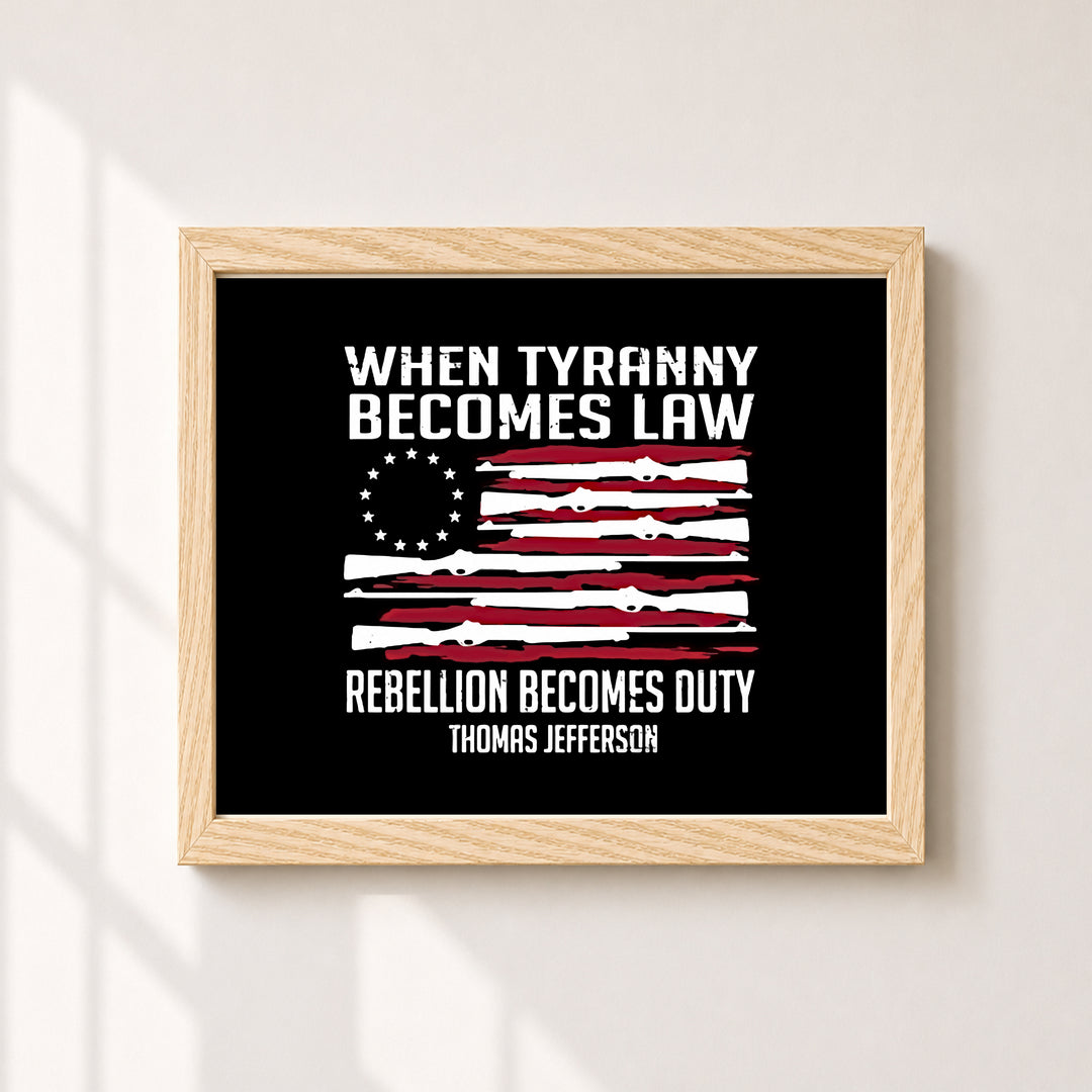Thomas Jefferson When Tyranny Becomes Law Patriotic Wall Art