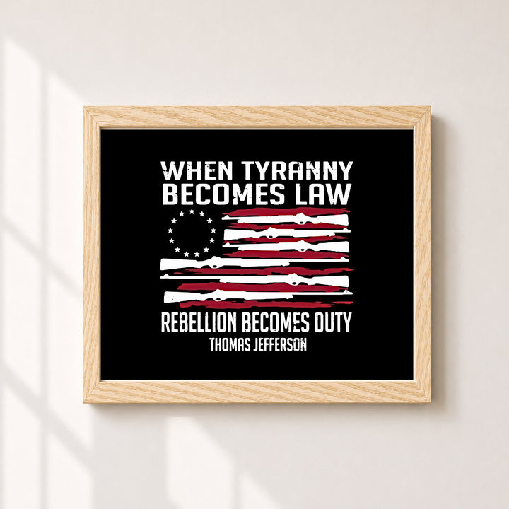 Thomas Jefferson When Tyranny Becomes Law Patriotic Wall Art
