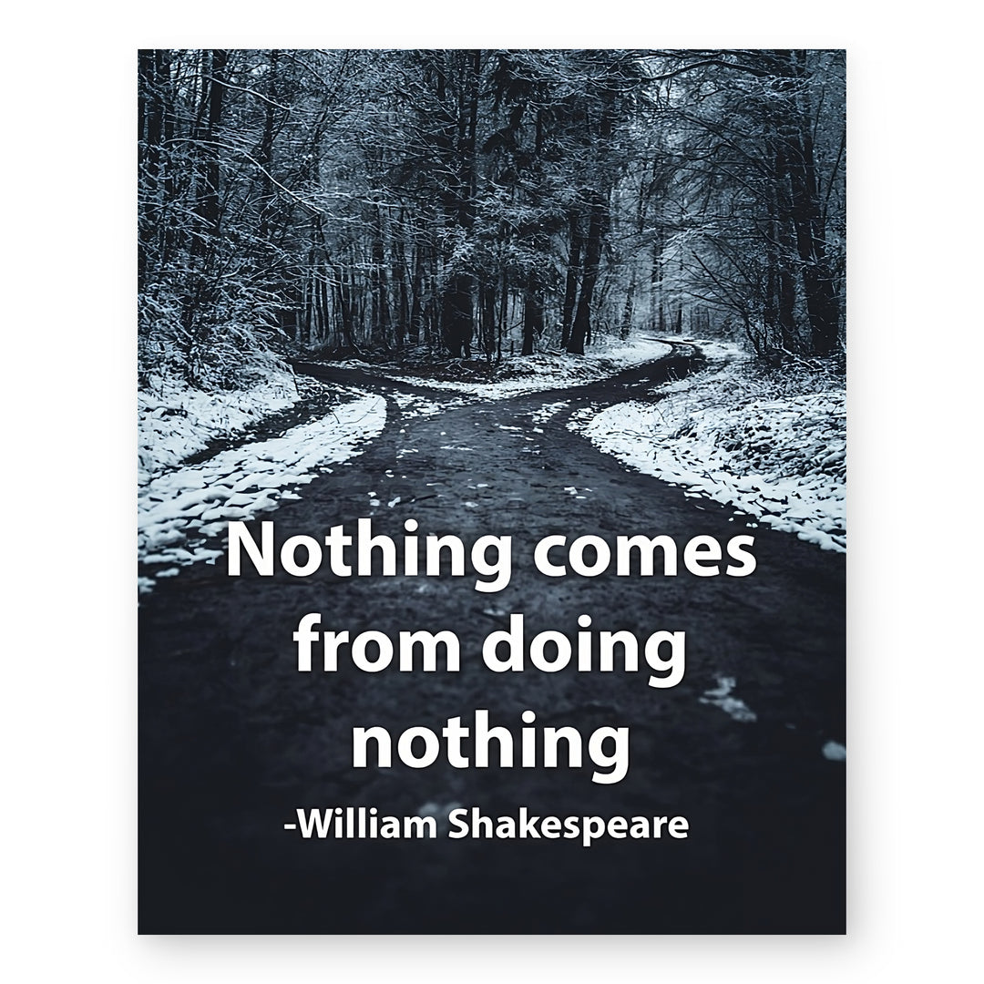 William Shakespeare Nothing Comes From Doing Nothing Inspirational Wall Art