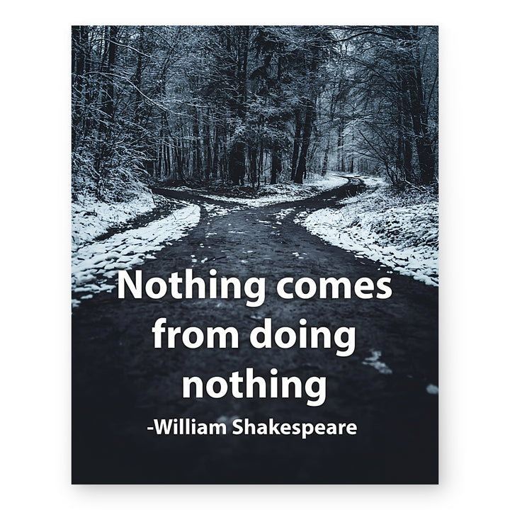 William Shakespeare Nothing Comes From Doing Nothing Inspirational Wall Art