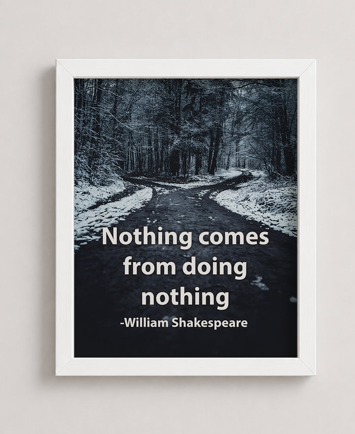 William Shakespeare Nothing Comes From Doing Nothing Inspirational Wall Art