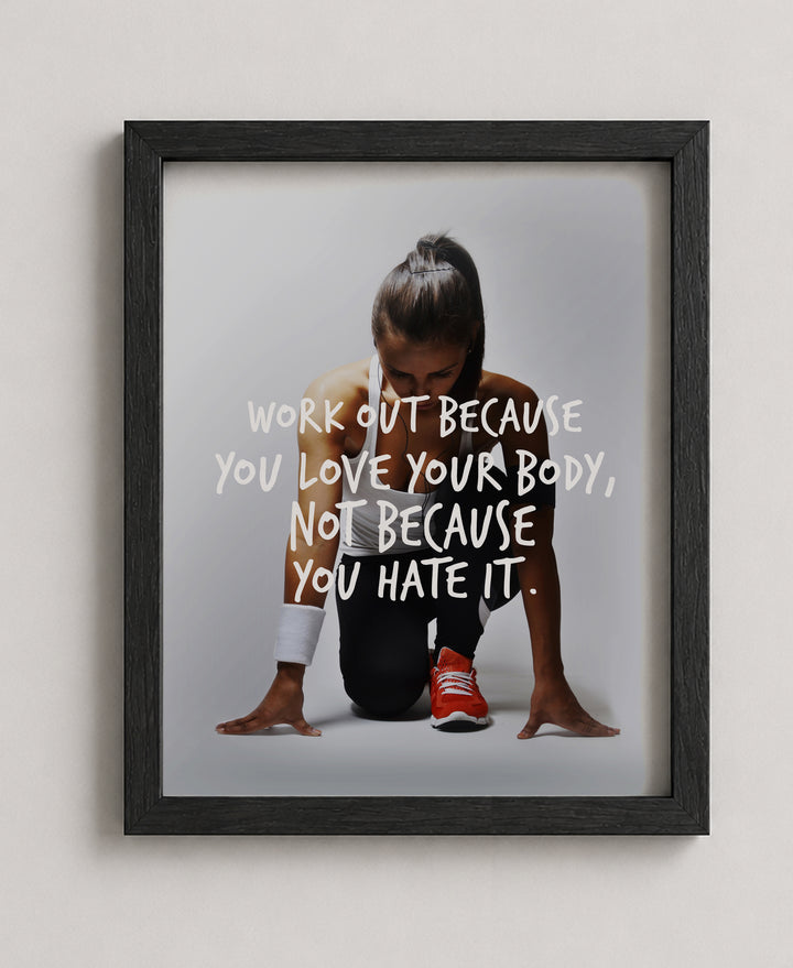 Work Out Because You Love Your Body Sports Motivational Wall Art
