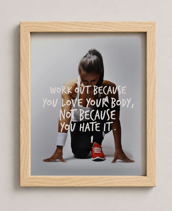 Work Out Because You Love Your Body Sports Motivational Wall Art