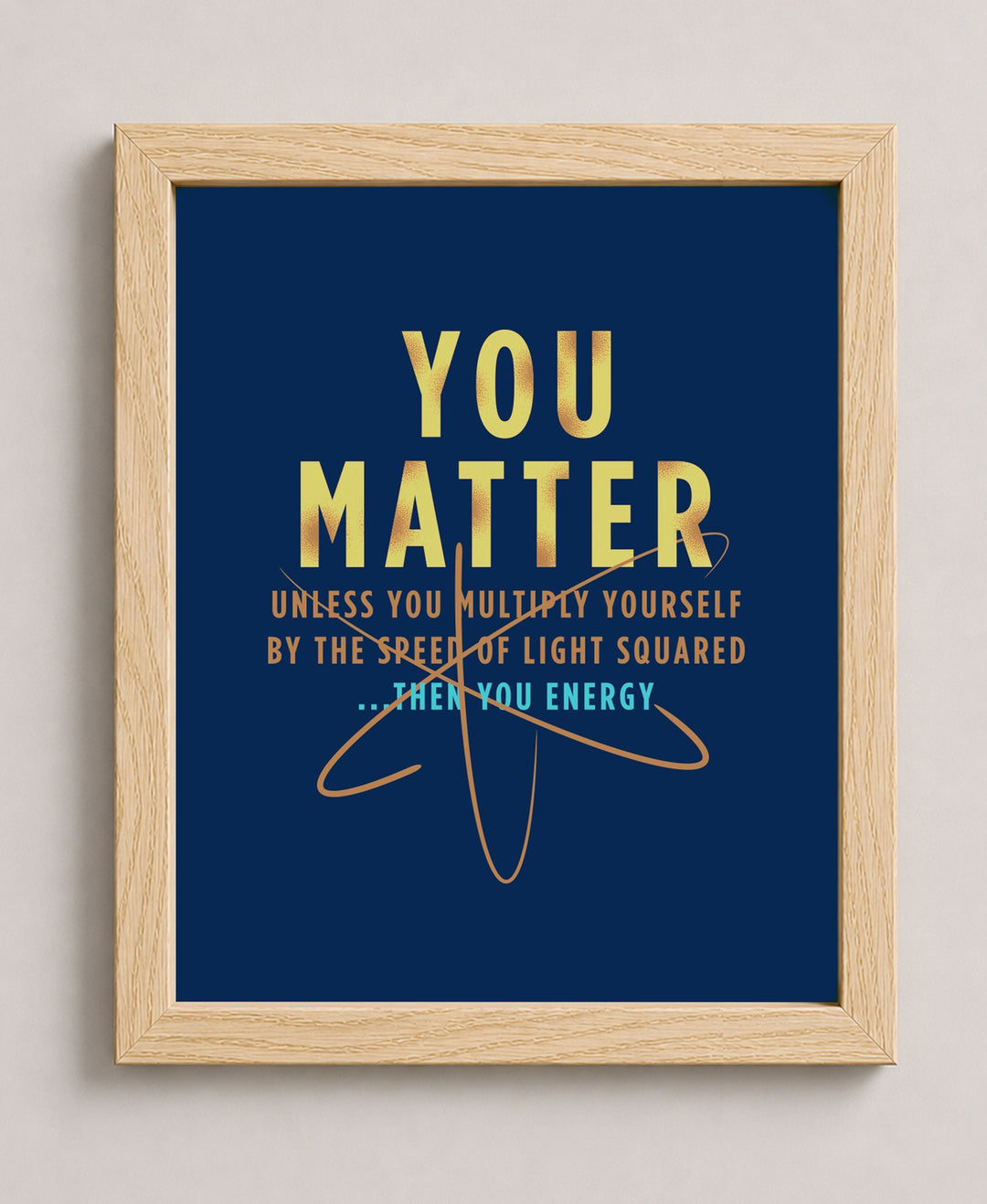 You Matter Funny Wall Art
