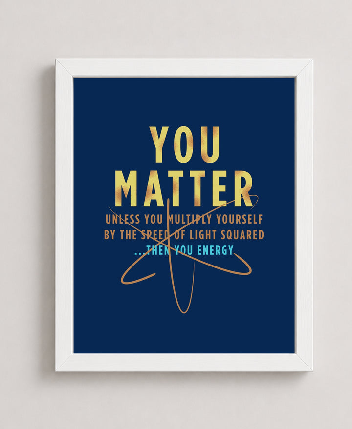 You Matter Funny Wall Art