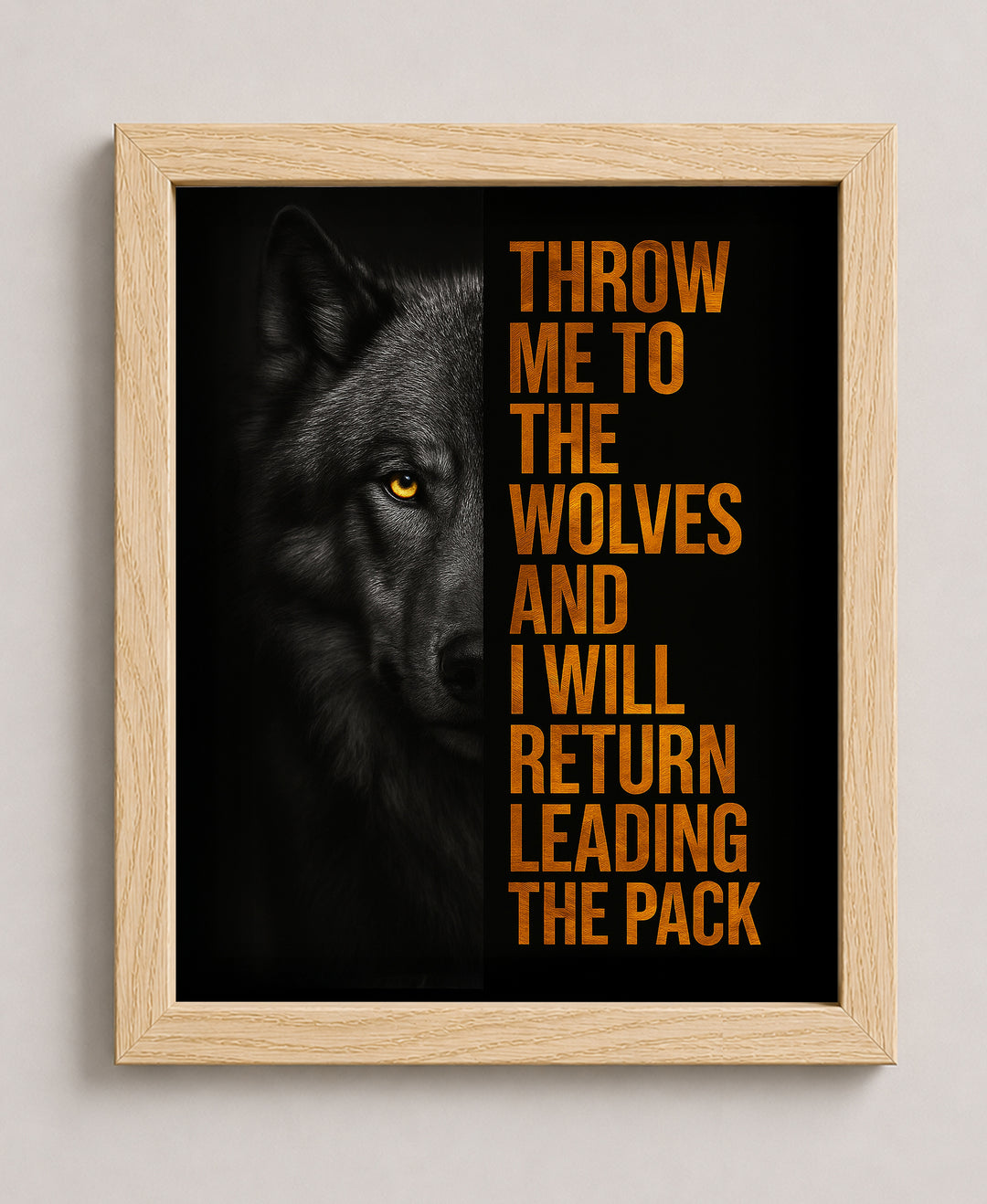 Throw Me to the Wolves Motivational Wall Art