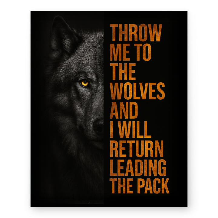 Throw Me to the Wolves Motivational Wall Art