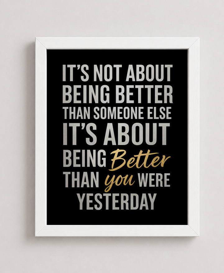 Be Better Than Yesterday Motivational Wall Art